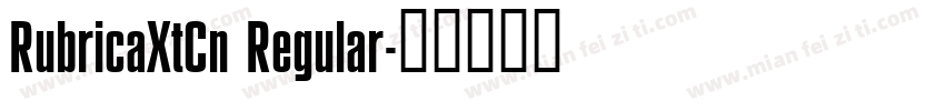 RubricaXtCn Regular字体转换